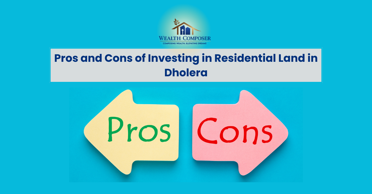 Comparison of benefits and risks of investing in residential land in Dholera Smart City, Gujarat.