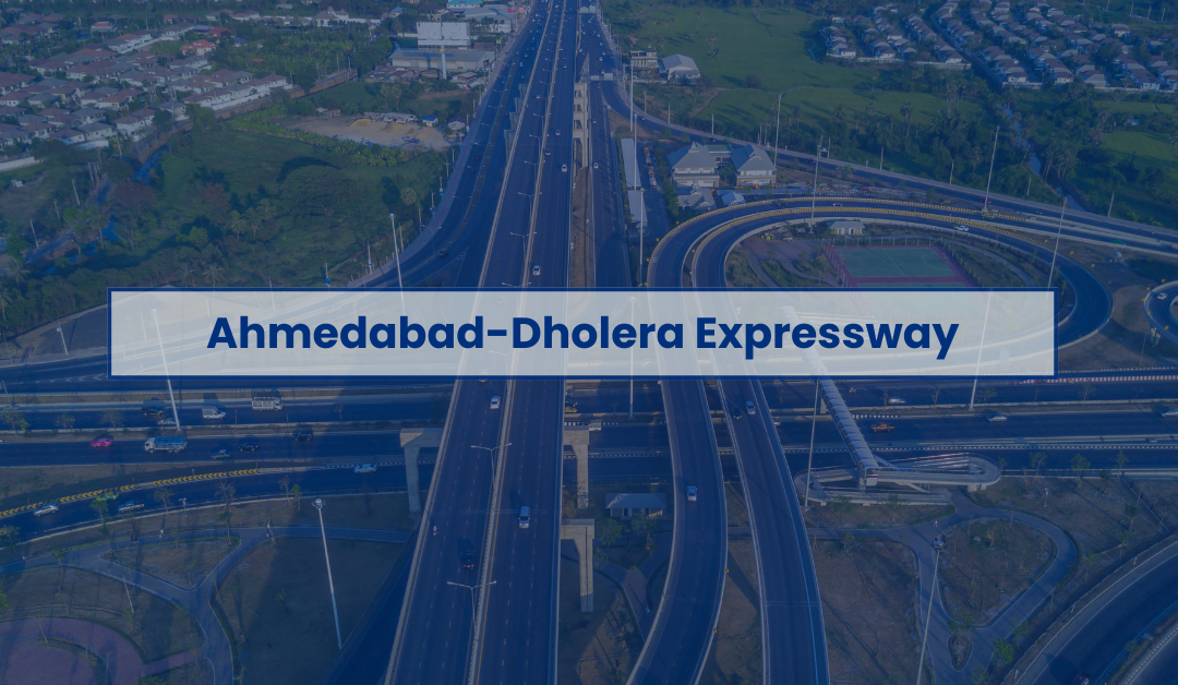 Ahmedabad-Dholera Expressway: A Game-Changer for Real Estate Investment in 2025