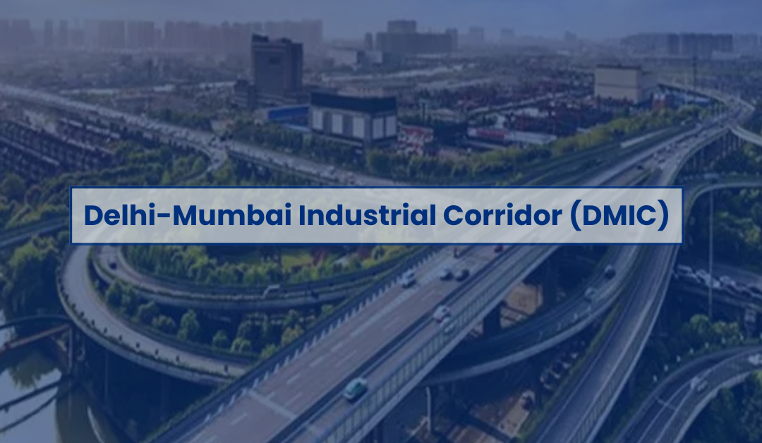 Delhi-Mumbai Industrial Corridor (DMIC)