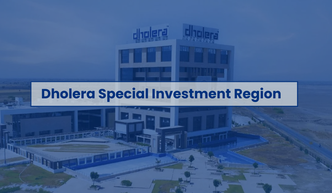 Dholera Special Investment Region (SIR)