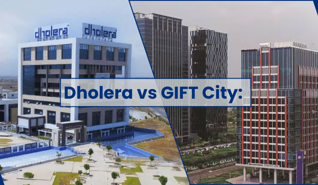 Dholera vs GIFT City: Which Is Better for Investment in 2025?