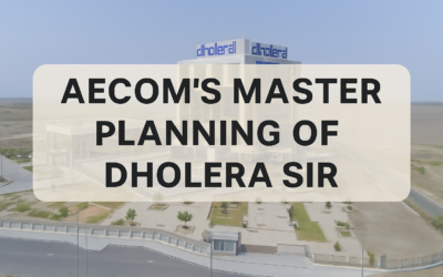 AECOM in Dholera SIR: Complete Planning & Program Management