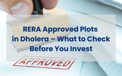 RERA Approved Plots in Dholera – What to Check Before You Invest